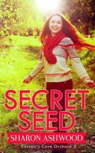 Title: Secret Seed (Corsair's Cove Orchard, #2), Author: Sharon Ashwood