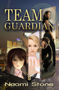 Title: Team Guardian, Author: Naomi Stone