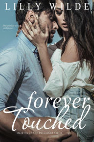 Title: Forever Touched (The Untouched Series, #6), Author: Lilly Wilde