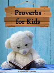 Title: Proverbs for Kids, Author: Freekidstories Publishing