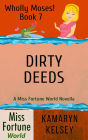 Dirty Deeds (Miss Fortune World: Wholly Moses!, #7)