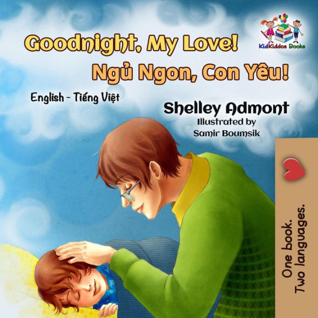 Goodnight, My Love! English Vietnamese (English Vietnamese Bilingual Collection) by Shelley