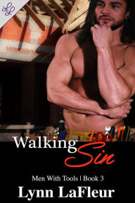 Title: Walking Sin (Men With Tools, #3), Author: Lynn LaFleur