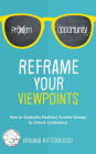 Reframe Your Viewpoints: Harness Stress & Anxiety-Transform It Into Peace & Confidence