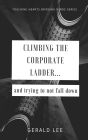 Climbing the Corporate Ladder and Trying to not Fall Down... (Touching hearts bridging minds, #1)