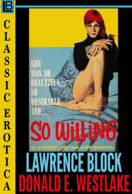 Title: So Willing (Collection of Classic Erotica, #23), Author: Lawrence Block