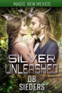 Silver Unleashed (Magic, New Mexico)