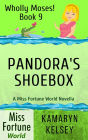 Pandora's Shoebox (Miss Fortune World: Wholly Moses!, #9)