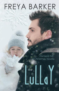 Title: Lullay (A Portland ME Christmas Novella), Author: Freya Barker