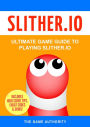 Slither.io: Ultimate Game Guide to playing Slither.io