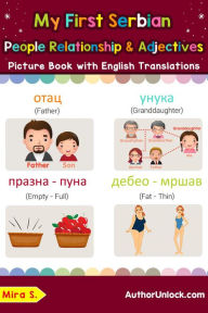 Title: My First Serbian People, Relationships & Adjectives Picture Book with English Translations (Teach & Learn Basic Serbian words for Children, #13), Author: Mira S.
