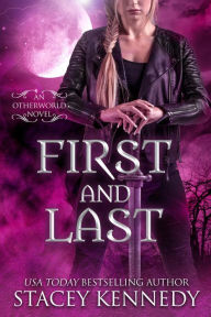 Title: First and Last (Otherworld, #6), Author: Stacey Kennedy