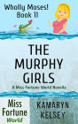 The Murphy Girls (Miss Fortune World: Wholly Moses!, #11)
