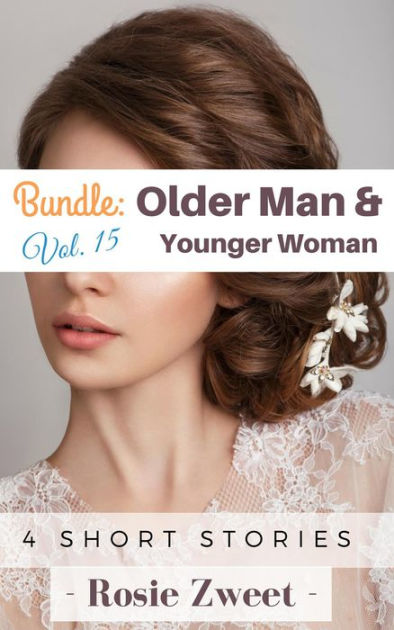 Bundle: Older Man & Younger Woman Vol. 15 (4 Short Stories) By Rosie 