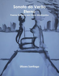 Title: Sonata do Verão Eterno, Author: Ulisses Santiago