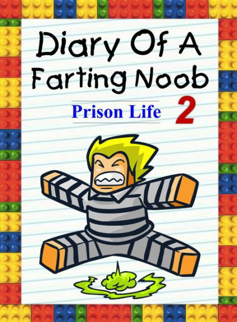 Diary Of A Farting Noob 2 Prison Life Nooby 2 By Nooby Lee