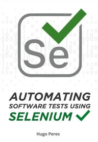 Title: Automating Software Tests Using Selenium, Author: Hugo Peres