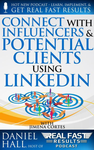 Connect with Influencers and Potential Clients Using LinkedIn (Real Fast Results, #95)