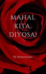 Title: Mahal Kita, Diyosa!, Author: Romantique