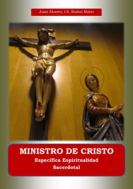 Title: Ministro De Cristo. Específica Espiritualidad Sacerdotal, Author: Juan Alvarez