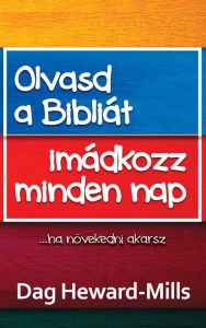 Title: Olvasd Bibliát És Imádkozz Minden Nap, Author: Dag Heward-Mills
