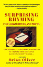 Surprising Rhyming For Songwriters & Poets: The Alternative Rhyming Dictionary To Inspire Rhymes People May Not Expect To Hear