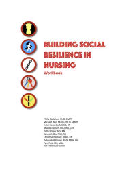 Title: Building Social Resilience in Nursing: A Workbook, Author: Phil Callahan