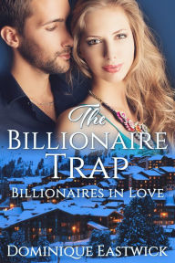 Title: The Billionaire Trap, Author: Dominique Eastwick