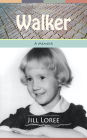 Walker: A Memoir about How I Made a Road