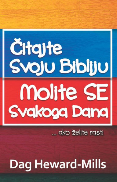 Citajte Svoju Bibliju, Molite Se Svakoga Dana... ako zelite rasti