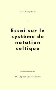 Title: Essai sur le système de natation celtique, Author: Lepota Luba Cosmo