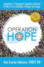 Operation Hope: Alzheimer's? Dementia? Cognitive Decline? 8 Pillars to Healthier, Stronger, Longer