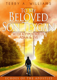Title: To My Beloved Son Teygan, Author: Terry Williams