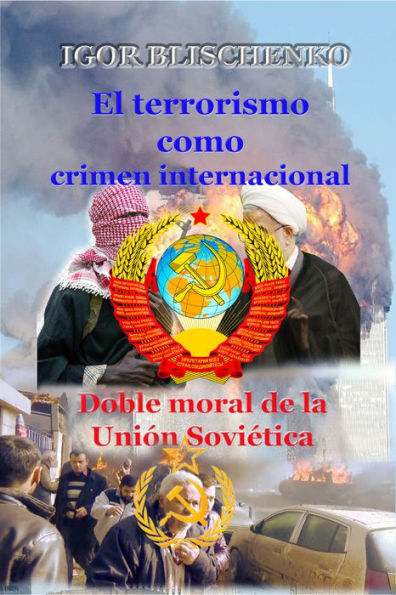 El terrorismo como crimen internacional. Doble moral de la Unión Soviética