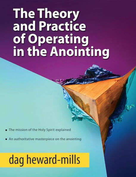 The Theory and Practice of Operating in the Anointing