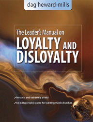 Title: The Leader's Manual on Loyalty and Disloyalty, Author: Dag Heward-Mills
