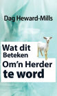 Wat dit beteken om 'n herder te word