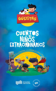 Title: Güeyitas: Cuentos de Niños Extraordinarios, Author: Emilio Insua