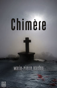 Title: Chimère, Author: Marie-Pierre Bardou