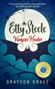 Title: Etty Steele Vampire Hunter, Author: Grayson Grave