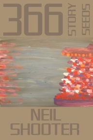 Title: 366 Story Seeds, Author: Neil Shooter