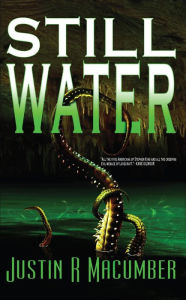 Title: Still Water, Author: Justin R. Macumber