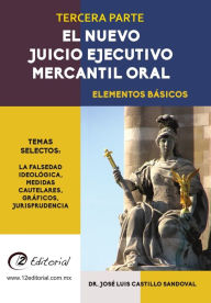 Title: El nuevo Juicio Ejecutivo Mercantil Oral: Parte 3, Author: José Luis Castillo Sandoval