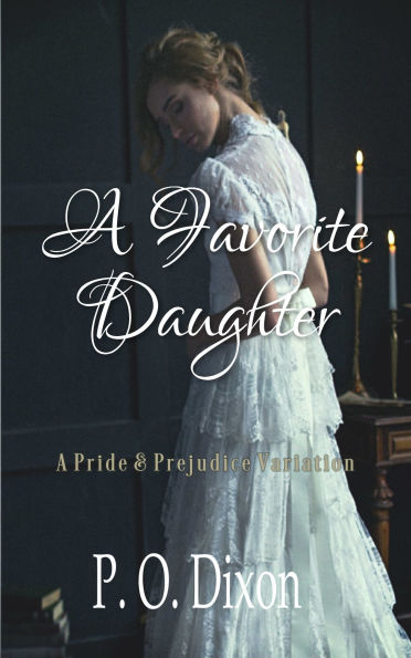 A Favorite Daughter: A Pride and Prejudice Variation