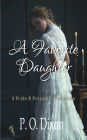 A Favorite Daughter: A Pride and Prejudice Variation