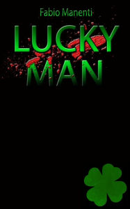 Title: Lucky Man, Author: Fabio Manenti