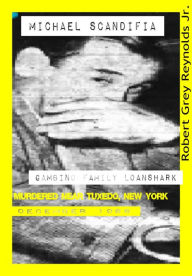 Title: Michael Scandifia Gambino Family Loanshark Murdered Near Tuxedo, New York December 1968, Author: Robert Grey Reynolds Jr