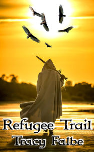 Title: Refugee Trail, Author: Tracy Falbe