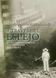 Title: A través del espejo, Author: Alfredo Antonio Fernández