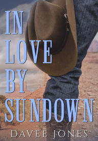 Title: In Love By Sundown, Author: Davee Jones